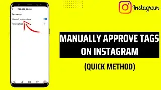 How To Manually Approve Tags On Instagram