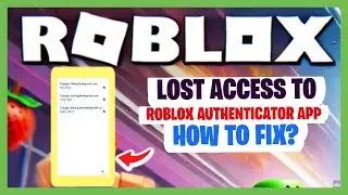 ROBLOX AUTHENTICATOR APP LOST? Lost Access To ROBLOX AUTHENTICATOR APP. What To Do?