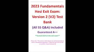 2023 Fundamentals Hesi Exit Exam Version 2 V2 Test Bank; Next Gen Format All 55 Q&As Included Guaran