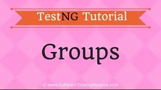 TestNG Groups - TestNG Tutorial