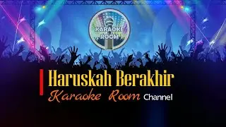 Karaoke Haruskah Berakhir (Dangdut Koplo Karaoke Tanpa Vokal)