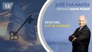 Ježíš tvá naděje - 10 / Desatero – klíč ke svobodě