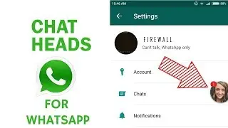 How to enable Chat Heads for Whatsapp like Facebook Messenger (Whatsapp Bubble)