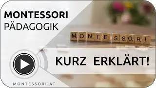 Montessori kurz erklärt! [Österreichische Montessori-Akademie | Montessori-Ausbildung]