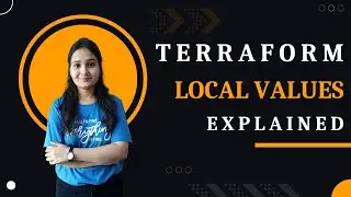 Terraform Local Values Explained | Locals in Terraform | Terraform Tutorials for Beginners