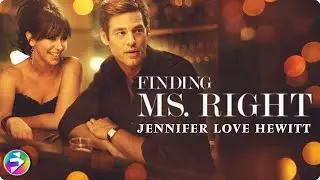 FINDING MS. RIGHT | Romantic Comedy | Jennifer Love Hewitt | Full Movie | 