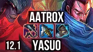 AATROX vs YASUO (TOP) | 15 solo kills, Rank 6 Aatrox, Legendary, 24/6/9 | BR Grandmaster | 12.1