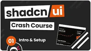 Shadcn UI Crash Course #1 - Introduction & Setup