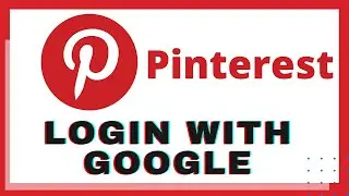 How to Login Pinterest with Google Account? Pinterest Login with Google Account | Pinterest App