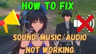 How To Fix Sound/Audio Not Working In Wuthering Waves | Fix Music Not Playing Bug Wuthering Waves
