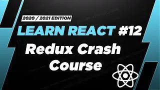 Learn React #12: Redux & React Intro - Redux Crash Course