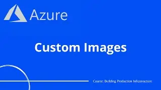 Azure #13 - Creating Custom Images | Azure Tutorial