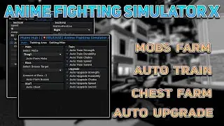 Anime Fighting Simulator X Script - Auto Farm + Train + Chest Farm + Upgrade +More | *Pastebin 2023*