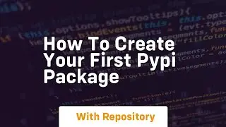 How to create your first pypi package