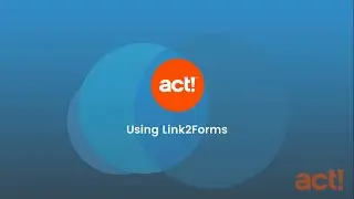 Act! Premium Cloud Training Videos - Using Link2Forms