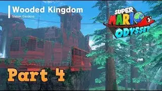 Super Mario Odyssey - Part 4 ( Wooded Kingdom )