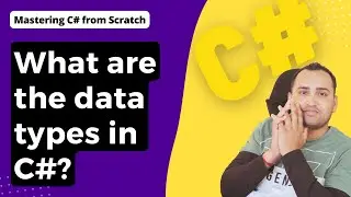 Introduction to Data Types in C#|  C# Tutorial for Beginners