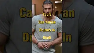 Top 5 Can Yaman Dramas In Hindi | Best Can Yaman Dramas In Hindi #canyaman #shorts