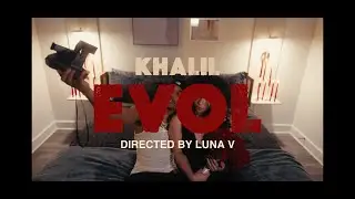 Khalil - EVOL (Official Video)