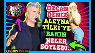 Özcan Deniz Şarkıcı Aleyna Tilki için Bakın Neler Söyledi.. Özcan Deniz Magazin Haberleri