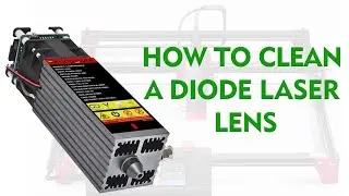 How to Clean a Diode Laser Lens (DIY with No Lens Cleaning Kit)