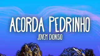 Jovem Dionisio - ACORDA PEDRINHO (Letra/Lyrics)