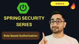 Role Based Authorization Line By Line | Spring Security Full Course Series  | Video #6