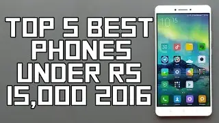 Top 5 Best Smartphone Under Rs 15000 - November 2016