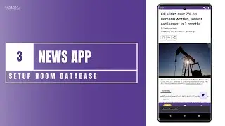 News App in Android Studio using Kotlin | Part 3 - Setup ROOM Database
