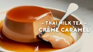 Silky Smooth Thai Milk Tea Crème Caramel | プリン | Flan