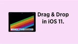 iOS 11 Tip: Drag and Drop on iPad