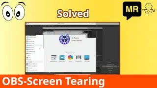 OBS Screen Tearing/flickering Problem in Linux [SOLVED]