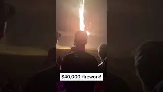 Launching a $40,000 Firework!