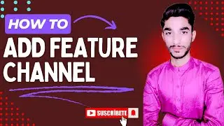 How to add Feature channels to your youtube channel