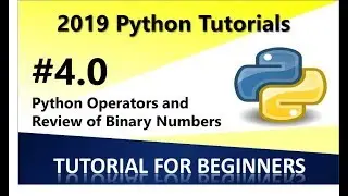 2019 Python Programming Tutorial 4 0 -  Python Operators, Review of Binary Arithmetic