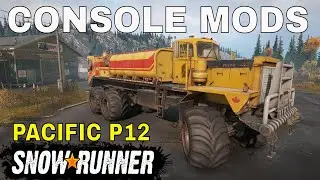 SNOWRUNNER CONSOLE MODS PACIFIC P12 MAX COMING TO CONSOLE