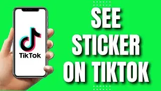 How To See Stickers On TikTok (EASY 2023)