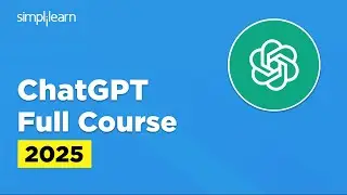 ChatGPT Full Course For 2025 | ChatGPT Tutorial For Beginnners | ChatGPT Course | Simplilearn