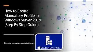 Creating Mandatory Profile in Windows Server 2019 (Step By Step Guide)