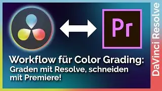 Workflows für den Austausch zwischen Adobe Premiere und DaVinci Resolve (für Color Grading!)