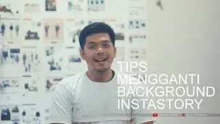 #04 Tips Mengganti Background InstaStory