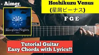 Tutorial Guitar Aimer - Hoshikuzu Venus (星屑ビーナス) Easy Chords with Lyrics!!