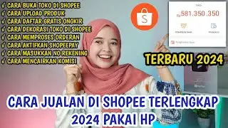 CARA JUALAN DI SHOPEE TERLENGKAP 2024 PAKAI HP..!! TUTORIAL BUKA TOKO DI SHOPEE TERBARU 2024 LENGKAP