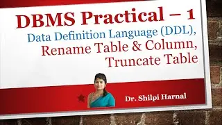 DBMS Practical - 1 | Truncate Table | Rename Table | Rename Column | Truncate Vs Delete