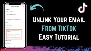 How to Unlink Email from TikTok !