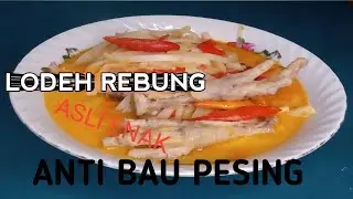 resep lodeh rebung MASAKAN RUMAHAN YANG SUPER ENAK DAN LEZAT BANGET DI JAMIN ANTI BAU PESING