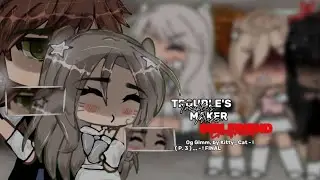 • Trouble's maker girlfriendv• || Glmm || ( P.3 ) FINAL || Og idea by Kitty_Cat - ! ||