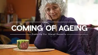 COMING of AGEING - the  JOY of GETTING OLDER