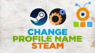 How to Change Steam Profile Name