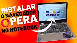 COMO INSTALAR O NAVEGADOR OPERA (RÁPIDO E LEVE) NO NOTEBOOK POSITIVO DUO C4128B